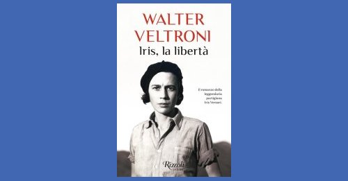 ‘Iris, la Libertà’ di Walter Veltroni: storia di un libro e…di una&nbsp;dedica